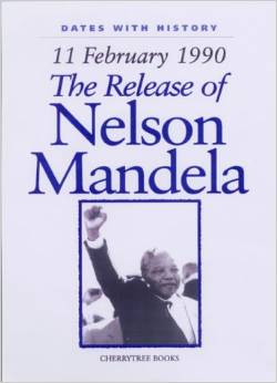The Release of Nelson Mandela (Dates with History)